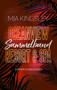 Oceanview Resort & Spa: Summer Island Daddies - Mia Kingsley - E-Book + Hörbuch