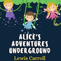 Alice's Adventures Underground - Lewis Carroll - Hörbuch