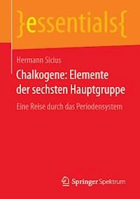 Chalkogene: Elemente der sechsten Hauptgruppe - Hermann Sicius - E-Book