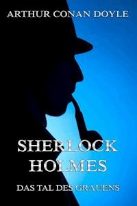 Sherlock Holmes und das Tal des Grauens - Arthur Conan Doyle - E-Book