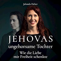 Jehovas ungehorsame Tochter - Jolanda Heber - E-Book + Hörbuch