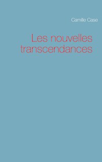 Les nouvelles transcendances - Camille Case - E-Book