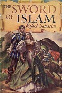 The Sword of Islam - Sabatini Rafael - E-Book