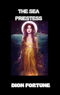 The Sea Priestess (translated) - Violet M. Firth (Dion Fortune) - E-Book