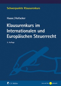 Klausurenkurs im Internationalen und Europäischen Steuerrecht - Florian Haase M.I. Tax - E-Book