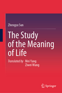 The Study of the Meaning of Life - Zhengyu Sun - E-Book