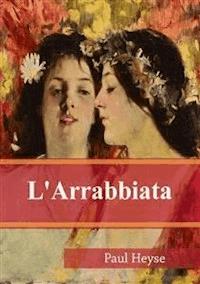 L'Arrabbiata - Paul Heyse - E-Book