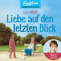 Liebe auf den letzten Blick - Lilli Beck, Band 1 (ungekürzt) - Lilli Beck - Hörbuch