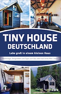 Tiny House Deutschland - Jörg Janßen- Golz - E-Book