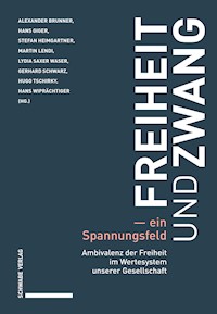 Freiheit und Zwang – ein Spannungsfeld -  - E-Book