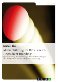 Markenführung im B2B-Bereich: "Ingredient Branding" - Michael Biss - E-Book