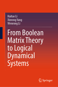 From Boolean Matrix Theory to Logical Dynamical Systems - Haitao Li - E-Book