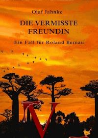 Die vermisste Freundin - Jahnke Olaf - E-Book