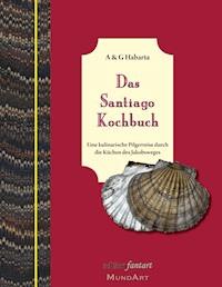Das Santiago Kochbuch - Annemarie & Gerhard Habarta - E-Book