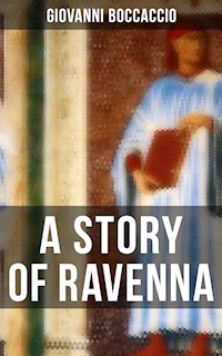 A STORY OF RAVENNA - Giovanni Boccaccio - E-Book