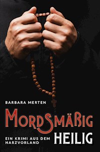 Mordsmäßig heilig - Barbara Merten - E-Book