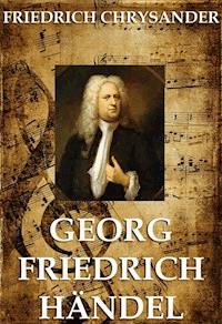 Georg Friedrich Händel - Friedrich Chrysander - E-Book