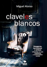Claveles blancos - Miguel Alonso - E-Book