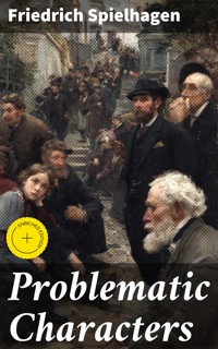 Problematic Characters - Friedrich Spielhagen - E-Book