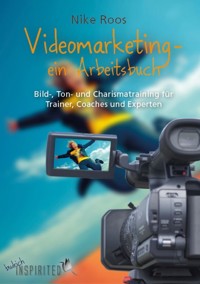 Videomarketing – ein Arbeitsbuch - Nike Roos - E-Book