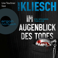 Im Augenblick des Todes - Severin Boesherz ermittelt, Band 2 (Ungekürzte Lesung) - Vincent Kliesch - Hörbuch
