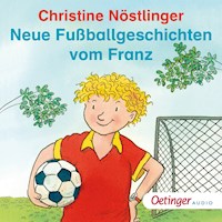Neue Fußballgeschichten vom Franz - Christine Nöstlinger - Hörbuch