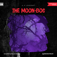 The Moon-Bog (Unabridged) - H. P. Lovecraft - Hörbuch