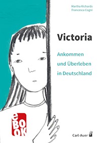 Victoria – ankommen und überleben in Deutschland - Martha Richards - E-Book