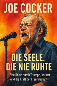 Joe Cocker: Die Seele, die nie ruhte - Marcus PC Petersen - Clausen - E-Book