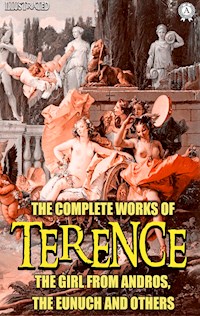 The Complete Works of Terence. Illustrated - Terence - E-Book