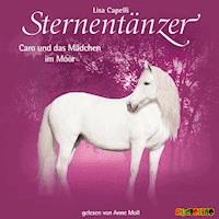 Sternentänzer (13): Caro und das Mädchen im Moor - Lisa Capelli - Hörbuch