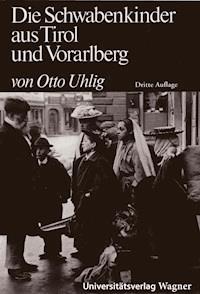 Die Schwabenkinder aus Tirol und Vorarlberg - Otto Uhlig - E-Book