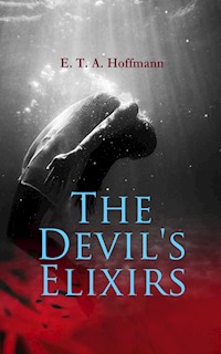 The Devil's Elixirs - E.T.A. Hoffmann - E-Book