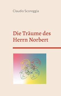 Die Träume des Herrn Norbert - Claudio Scoreggia - E-Book