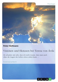 Visionen und Ekstasen bei Teresa von Ávila - Peter Hofmann - E-Book
