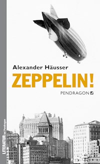 Zeppelin! - Alexander Häusser - E-Book