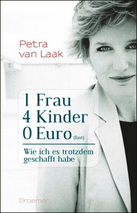 1 Frau, 4 Kinder, 0 Euro (fast) - Petra van Laak - E-Book