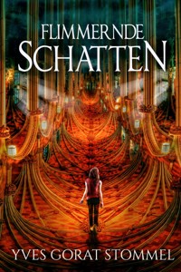 Flimmernde Schatten - Yves Gorat Stommel - E-Book