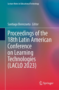 Proceedings of the 18th Latin American Conference on Learning Technologies (LACLO 2023) -  - E-Book