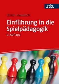 Einführung in die Spielpädagogik - Ulrich Heimlich - E-Book