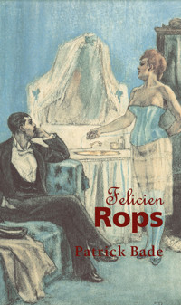 Felicien Rops - Patrick Bade - E-Book