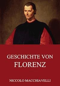 Geschichte von Florenz - Niccolo Macchiavelli - E-Book