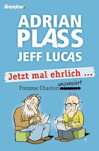Jetzt mal ehrlich ... - Jeff Lucas - E-Book