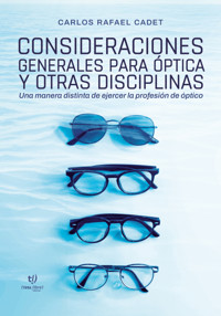 Consideraciones generales para óptica y otras disciplinas - Carlos Rafael Cadet - E-Book