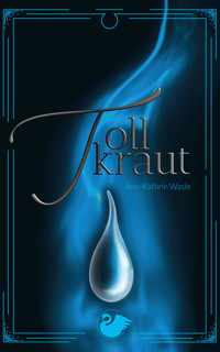 Tollkraut - Ann-Kathrin Wasle - E-Book