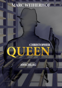 Christopher Queen: Anschlag - Marc Weiherhof - E-Book