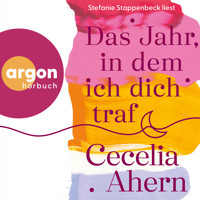 Das Jahr, in dem ich dich traf (Ungekürzte Lesung) - Cecelia Ahern - Hörbuch