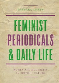 Feminist Periodicals and Daily Life - Barbara Green - E-Book