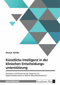 Künstliche Intelligenz in der klinischen Entscheidungsunterstützung - Dunja Velde - E-Book