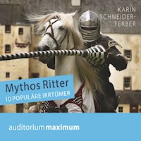Mythos Ritter - 10 populäre Irrtümer (Ungekürzt) - Karin Schneider-Ferber - Hörbuch